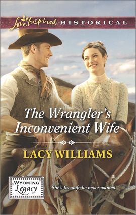 Title details for The Wrangler's Inconvenient Wife by Lacy Williams - Wait list